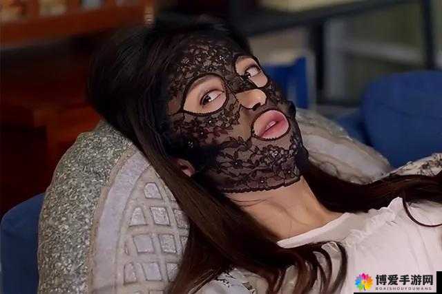 女生一边摸上面一边敷面膜的精彩韩国剧剧情大揭秘