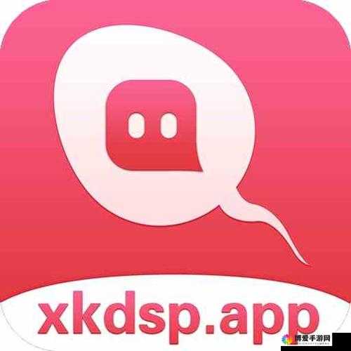 xkdsp.apk 3.0 隐藏入口特色：畅享私密精彩世界